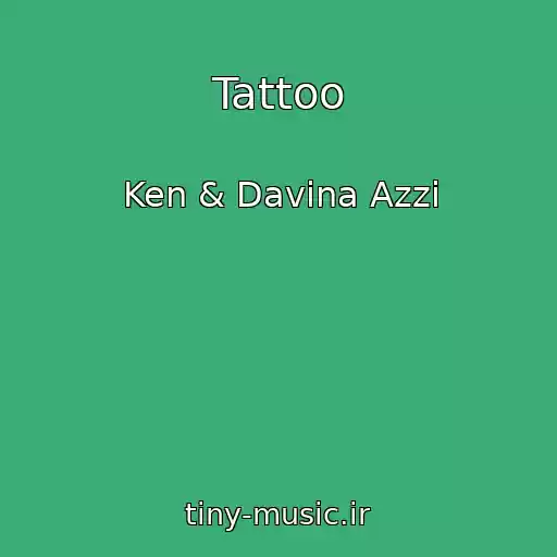 کاور آهنگ Tattoo از Ken & Davina Azzi