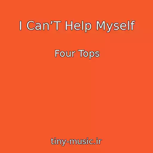 کاور آهنگ I Can’T Help Myself از Four Tops