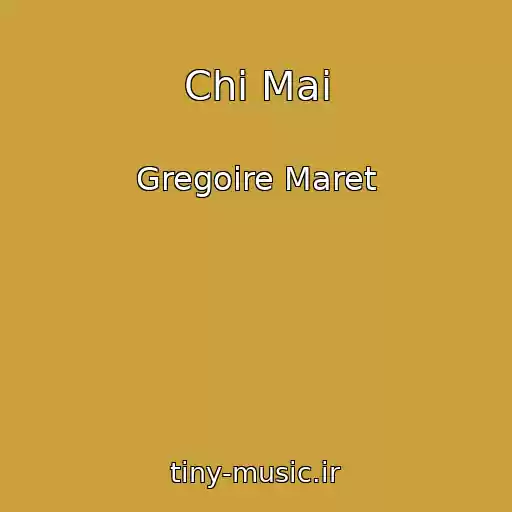 کاور آهنگ Chi Mai از Gregoire Maret