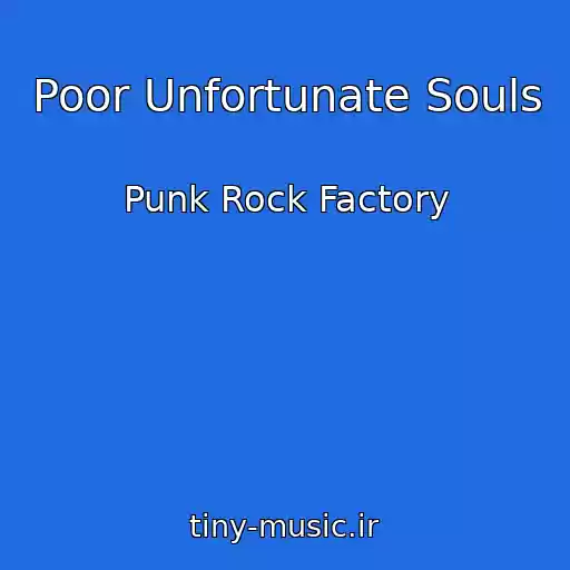 کاور آهنگ Poor Unfortunate Souls از Punk Rock Factory
