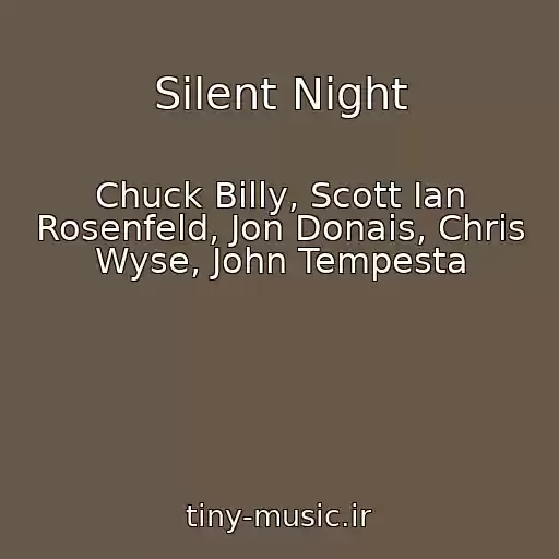 کاور آهنگ Silent Night از Chuck Billy, Scott Ian Rosenfeld, Jon Donais, Chris Wyse, John Tempesta