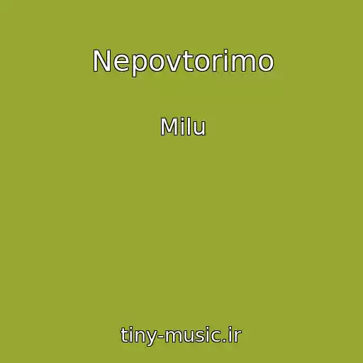 کاور آهنگ Nepovtorimo از Milu