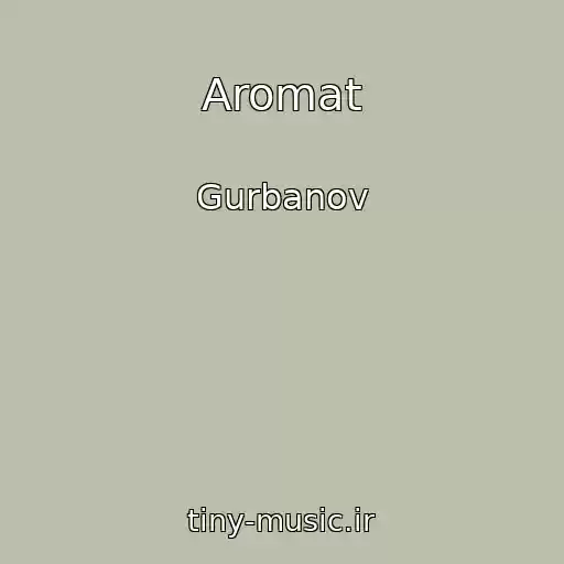 کاور آهنگ Aromat از Gurbanov