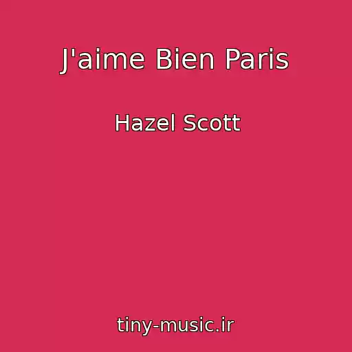 کاور آهنگ J'aime Bien Paris از Hazel Scott