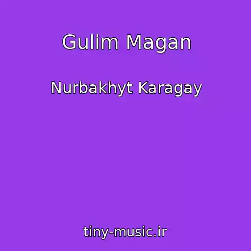 کاور آهنگ Gulim Magan از Nurbakhyt Karagay
