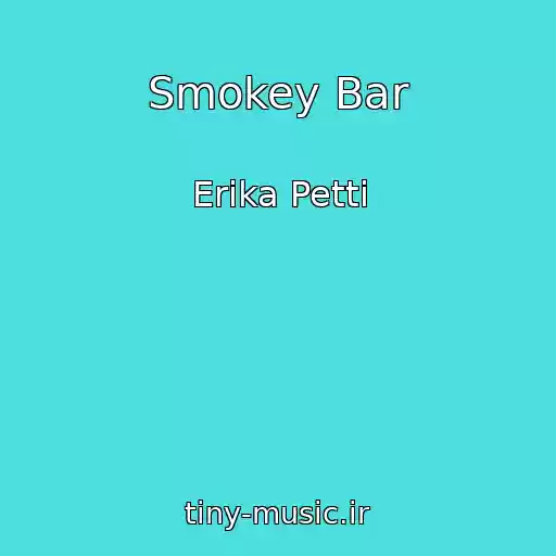 کاور آهنگ Smokey Bar از Erika Petti