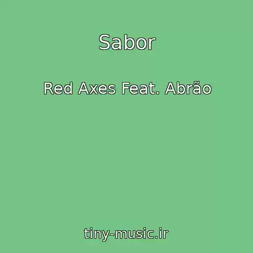 کاور آهنگ Sabor از Red Axes Feat. Abrão