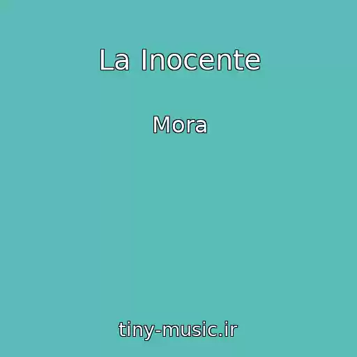 کاور آهنگ La Inocente از Mora