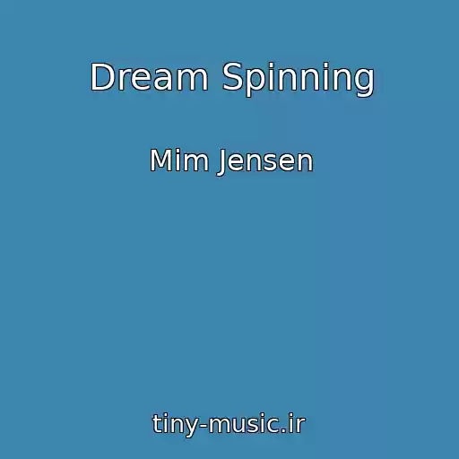 کاور آهنگ Dream Spinning از Mim Jensen