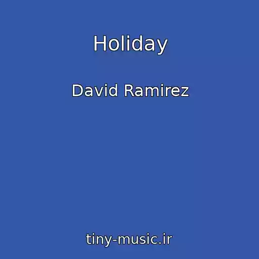 کاور آهنگ Holiday از David Ramirez