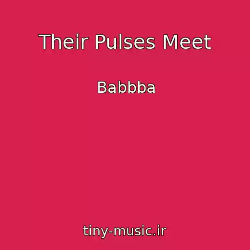 کاور آهنگ Their Pulses Meet از Babbba