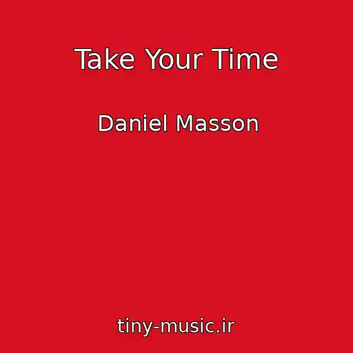 کاور آهنگ Take Your Time از Daniel Masson
