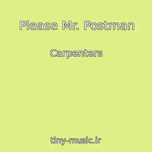 کاور آهنگ Please Mr. Postman از Carpenters