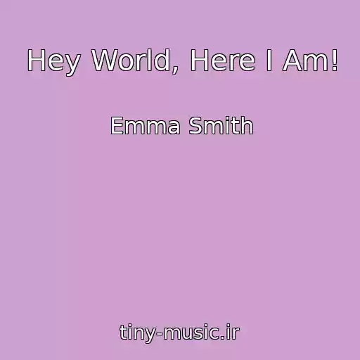 کاور آهنگ Hey World, Here I Am! از Emma Smith