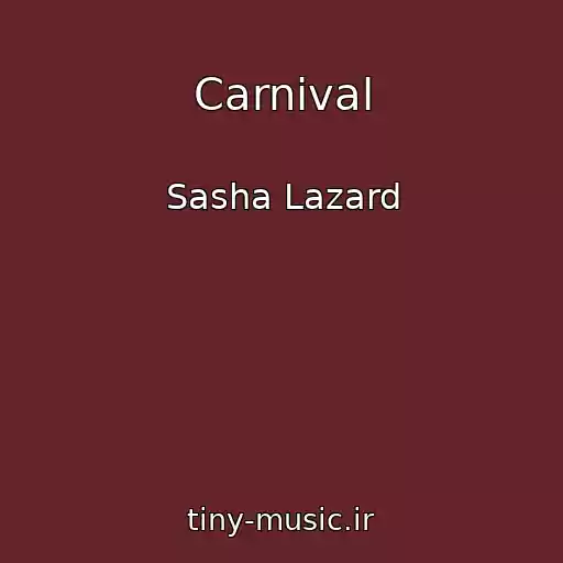 کاور آهنگ Carnival از Sasha Lazard