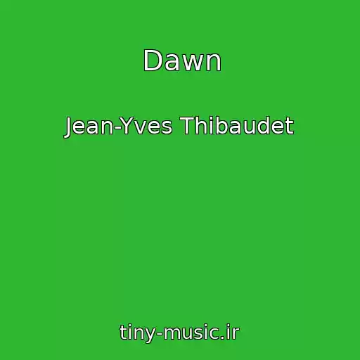 کاور آهنگ Dawn از Jean-Yves Thibaudet