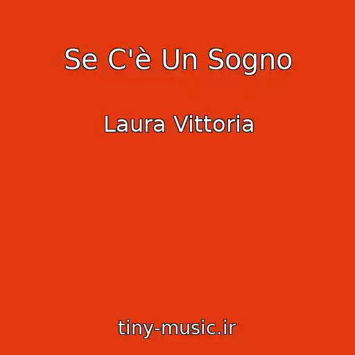 کاور آهنگ Se C'è Un Sogno از Laura Vittoria