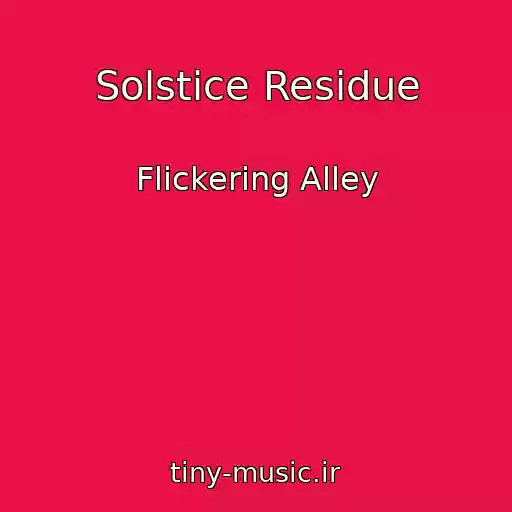 کاور آهنگ Solstice Residue از Flickering Alley