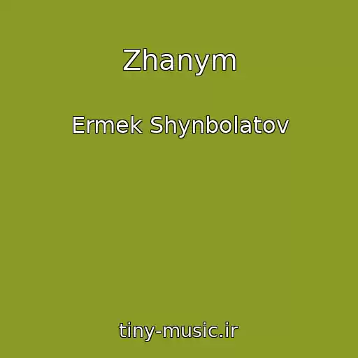 کاور آهنگ Zhanym از Ermek Shynbolatov