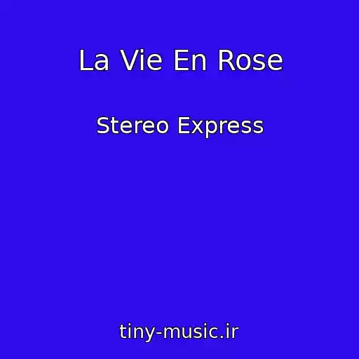 کاور آهنگ La Vie En Rose از Stereo Express