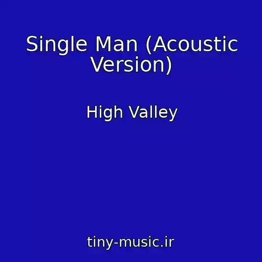 کاور آهنگ Single Man (Acoustic Version) از High Valley