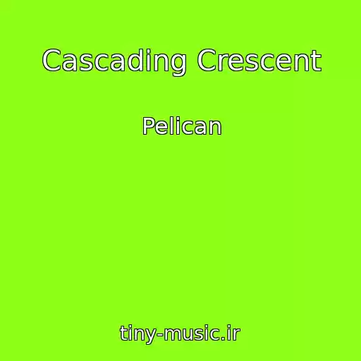 کاور آهنگ Cascading Crescent از Pelican