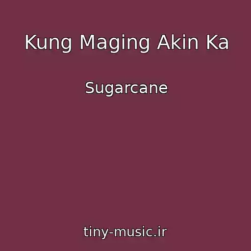 کاور آهنگ Kung Maging Akin Ka از Sugarcane