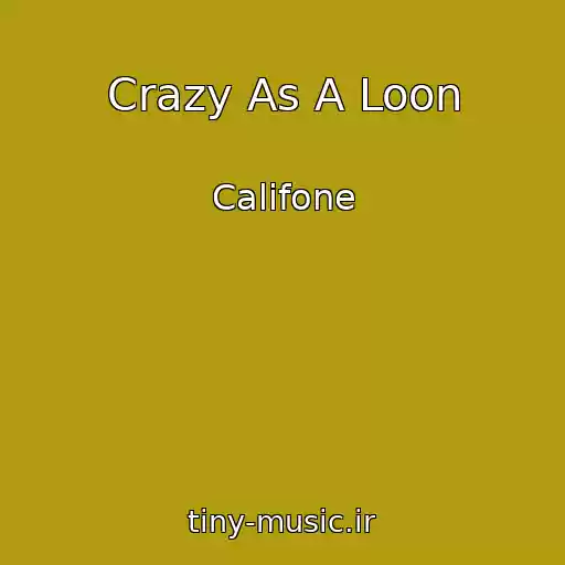کاور آهنگ Crazy As A Loon از Califone