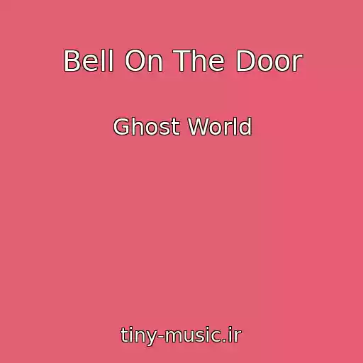 کاور آهنگ Bell On The Door از Ghost World