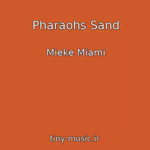 کاور آهنگ Pharaohs Sand از Mieke Miami