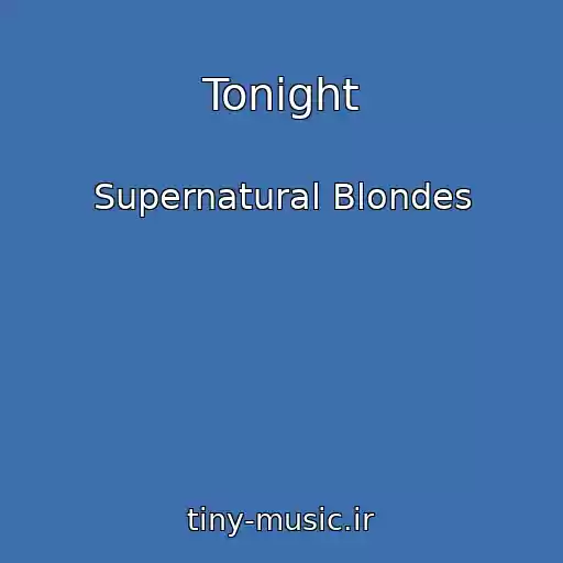 کاور آهنگ Tonight از Supernatural Blondes
