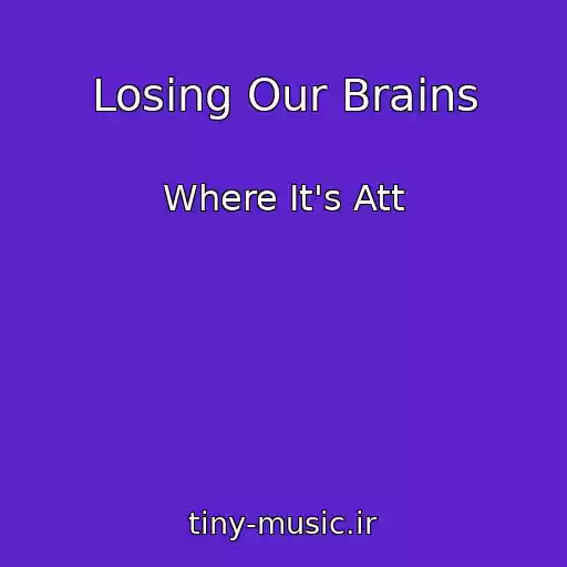 کاور آهنگ Losing Our Brains از Where It's Att