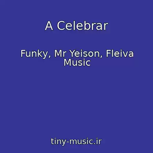 کاور آهنگ A Celebrar از Funky, Mr Yeison, Fleiva Music