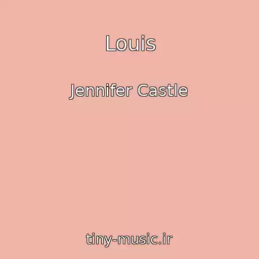 کاور آهنگ Louis از Jennifer Castle