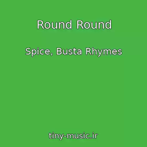 کاور آهنگ Round Round از Spice, Busta Rhymes
