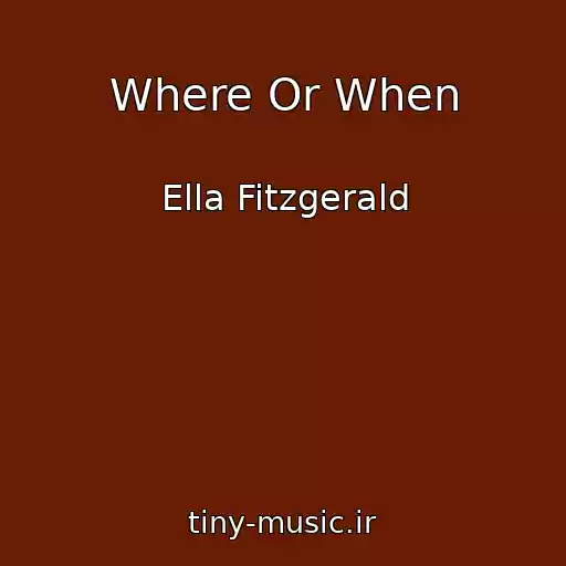 کاور آهنگ Where Or When از Ella Fitzgerald