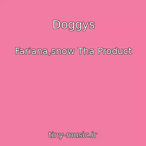 کاور آهنگ Doggys از Fariana,snow Tha Product