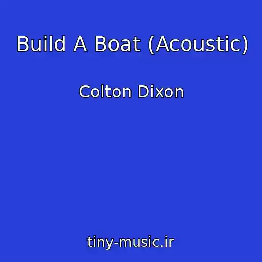 کاور آهنگ Build A Boat (Acoustic) از Colton Dixon
