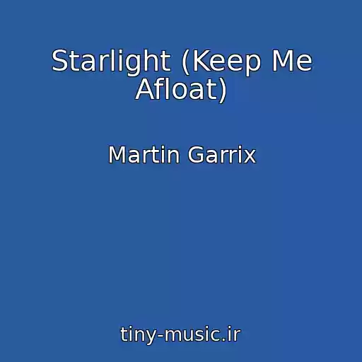 کاور آهنگ Starlight (Keep Me Afloat) از Martin Garrix