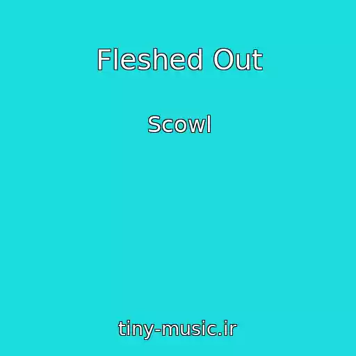 کاور آهنگ Fleshed Out از Scowl