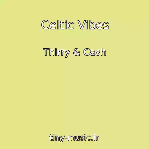 کاور آهنگ Celtic Vibes از Thirry & Cash