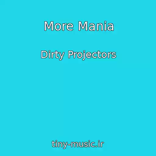 کاور آهنگ More Mania از Dirty Projectors
