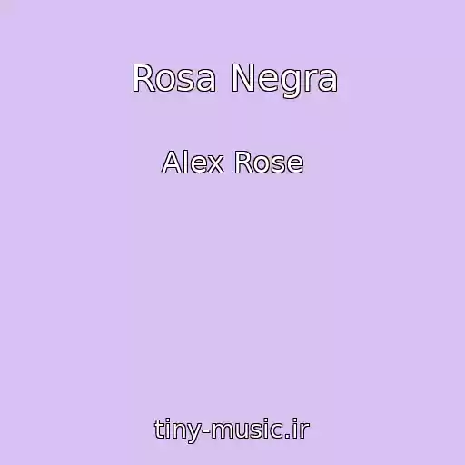 کاور آهنگ Rosa Negra از Alex Rose