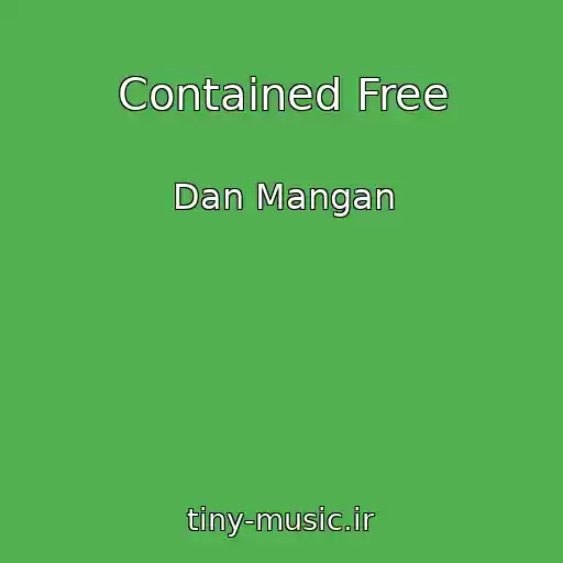 کاور آهنگ Contained Free از Dan Mangan