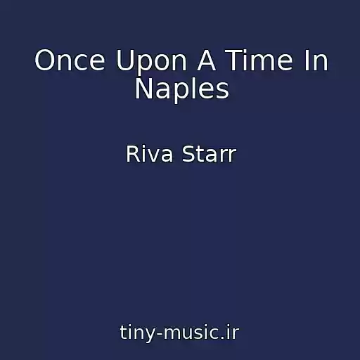 کاور آهنگ Once Upon A Time In Naples از Riva Starr
