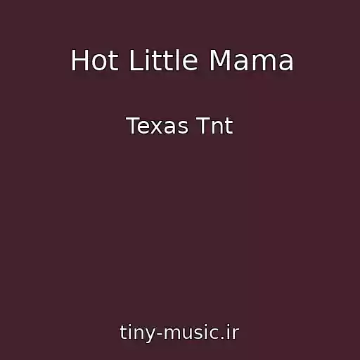 کاور آهنگ Hot Little Mama از Texas Tnt