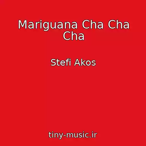 کاور آهنگ Mariguana Cha Cha Cha از Stefi Akos