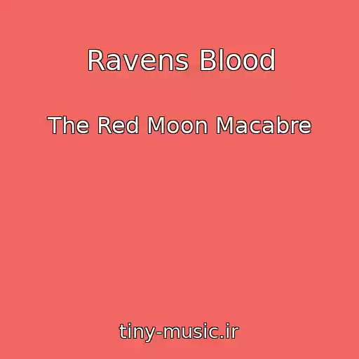 کاور آهنگ Ravens Blood از The Red Moon Macabre