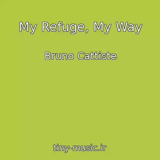 کاور آهنگ My Refuge, My Way از Bruno Cattiste