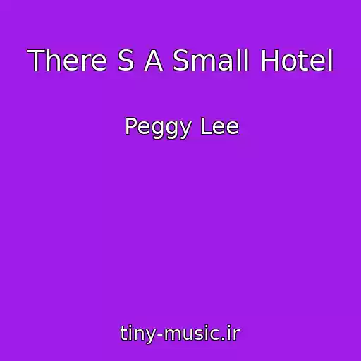 کاور آهنگ There S A Small Hotel از Peggy Lee